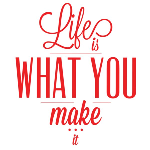 LifeIsWhatYouMakeItRed11x11 Thumbnail
