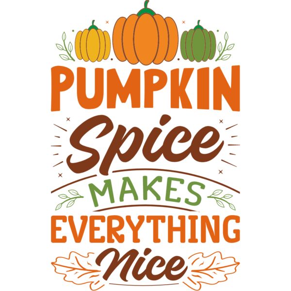 Pumpkin Spice Makes Everything Nice Thumbnail